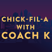 Chick-Fil-A with Coach K