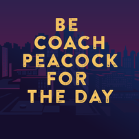 Be Coach Peacock for the Day