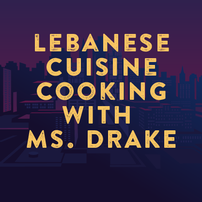 Lebanese Cuisine Cooking with Mrs. Drake