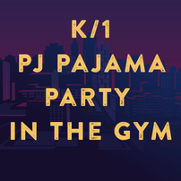 K/1 Pajama Party in the Gym