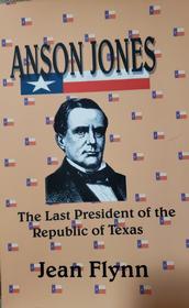Anson Jones-The Last President of the Republic of Texas 172//280