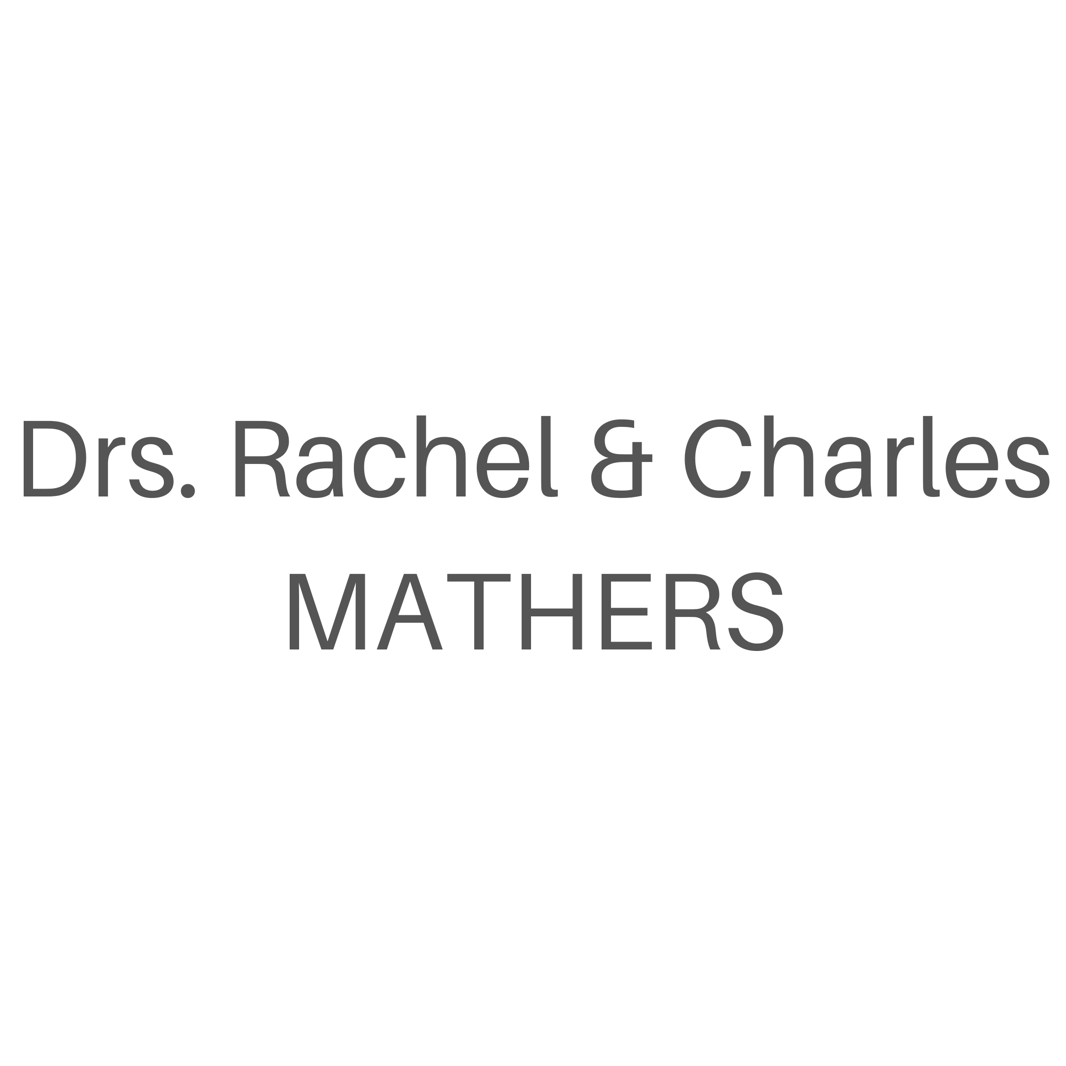 Drs. Rachel & Charles Mathers