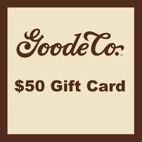 Goode Company $50 Gift Card 202//202